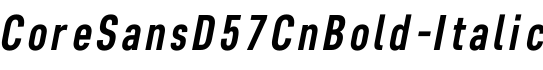 CoreSansD57CnBold-Italic字体预览