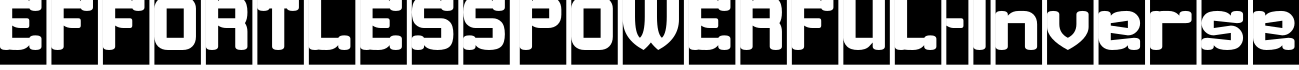 EFFORTLESS POWERFUL-Inverse字体预览图