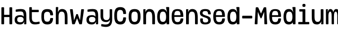 HatchwayCondensed-Medium字体预览图