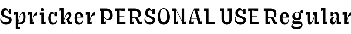 Spricker PERSONAL USE Regular字体预览