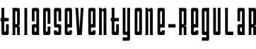 TriacSeventyOne-Regular字体预览