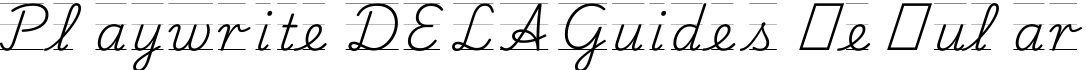 Playwrite DE LA Guides Regular字体预览
