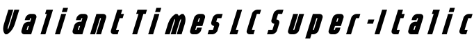 Valiant Times LC Super-Italic字体预览图