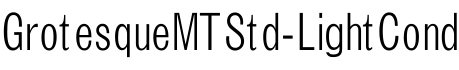 GrotesqueMTStd-LightCond字体预览