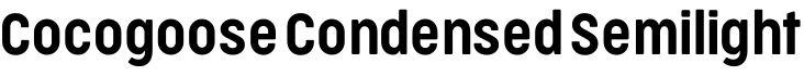 Cocogoose Condensed Semilight字体预览