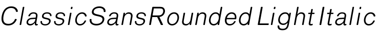 ClassicSansRounded Light Italic字体预览