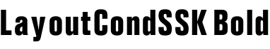 LayoutCondSSK Bold字体预览图