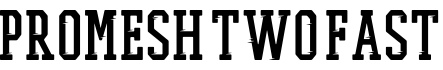 PROMESH Two Fast字体预览