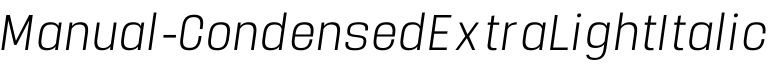 Manual-CondensedExtraLightItalic字体预览