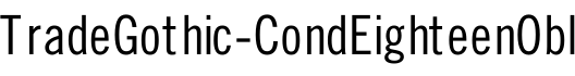 TradeGothic-CondEighteenObl字体预览图