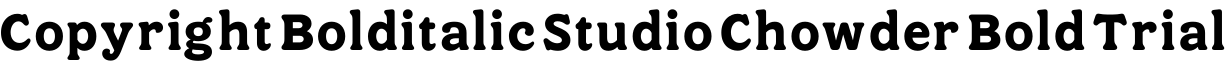 Copyright Bolditalic Studio Chowder Bold Trial字体预览图