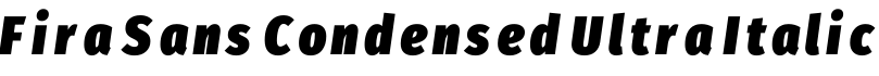 Fira Sans Condensed Ultra Italic字体预览