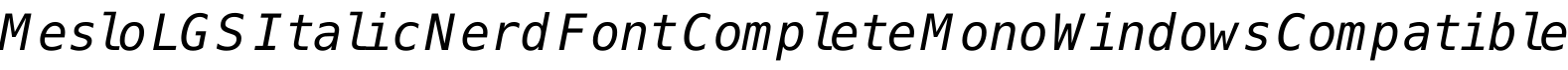 Meslo LG S Italic Nerd Font Complete Mono Windows Compatible字体预览