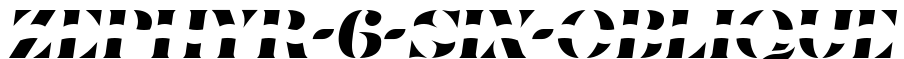 Zephyr-6-Six-Oblique字体预览