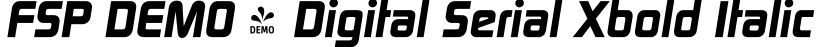FSP DEMO - Digital Serial Xbold Italic字体预览