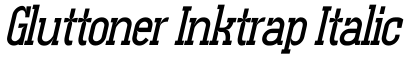 Gluttoner Inktrap Italic字体预览