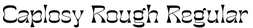 Caplosy Rough Regular字体预览