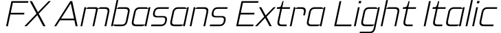 FX Ambasans Extra Light Italic字体预览图