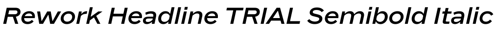 Rework Headline TRIAL Semibold Italic预览图片