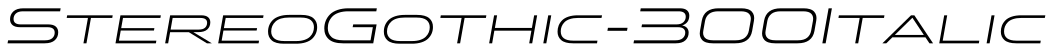 StereoGothic-300Italic字体预览