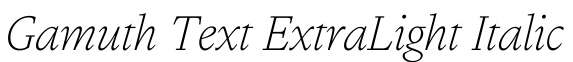 Gamuth Text ExtraLight Italic预览图片