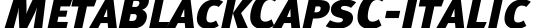 MetaBlackCapsC-Italic字体预览