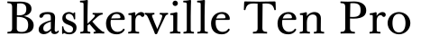 Baskerville Ten Pro预览字体图片