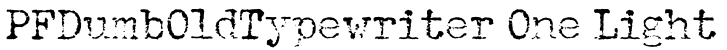 PFDumbOldTypewriter One Light字体预览图