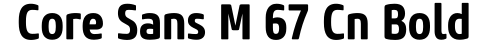 ☞Core Sans M 67 Cn Bold预览图片