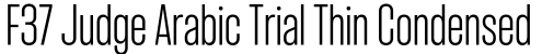 F37 Judge Arabic Trial Thin Condensed字体预览