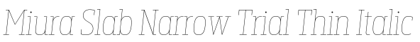 Miura Slab Narrow Trial Thin Italic字体预览图
