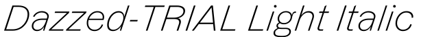 Dazzed-TRIAL Light Italic字体预览图