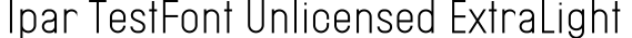 Ipar TestFont Unlicensed ExtraLight字体预览图