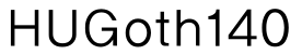 HUGoth140字体预览图