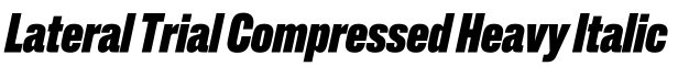 Lateral Trial Compressed Heavy Italic字体预览