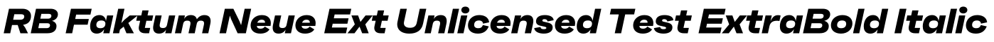 RB Faktum Neue Ext Unlicensed Test ExtraBold Italic预览图片