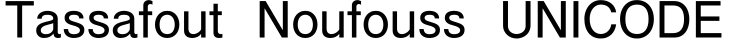 Tassafout Noufouss UNICODE预览字体图片