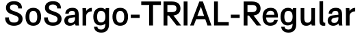 SoSargo-TRIAL-Regular字体效果图