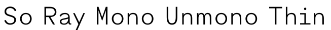 So Ray Mono Unmono Thin字体效果图