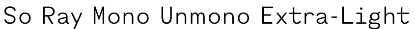 So Ray Mono Unmono Extra-Light字体效果图