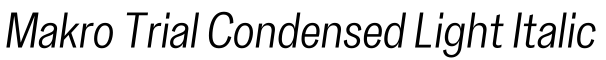 Makro Trial Condensed Light Italic字体效果图