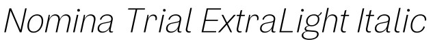 Nomina Trial ExtraLight Italic字体效果图