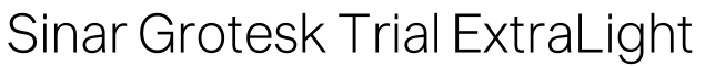 Sinar Grotesk Trial ExtraLight字体效果图