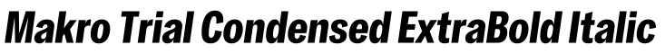 Makro Trial Condensed ExtraBold Italic字体效果图