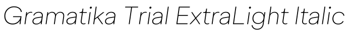 Gramatika Trial ExtraLight Italic字体效果图