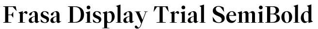 Frasa Display Trial SemiBold字体效果图