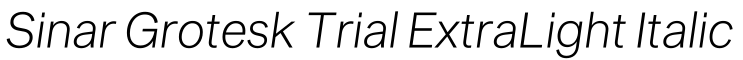 Sinar Grotesk Trial ExtraLight Italic字体效果图