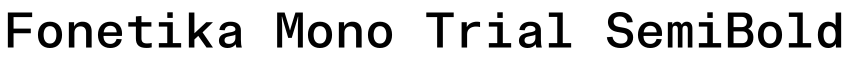 Fonetika Mono Trial SemiBold字体效果图