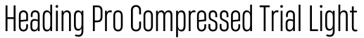 Heading Pro Compressed Trial Light字体效果图