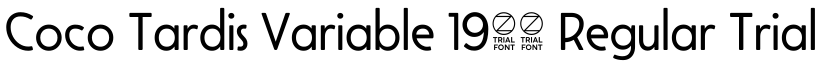 Coco Tardis Variable 1900 Regular Trial字体效果图